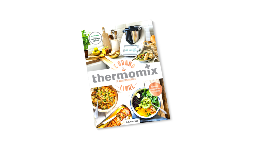 Livre Thermomix - Le Grand Livre Thermomix (Larousse)