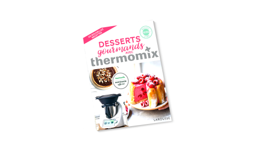 Livre Thermomix - Desserts gourmands (Larousse)